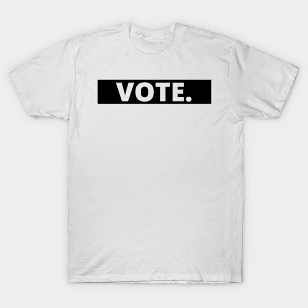 VOTE YOUR PRESIDENT T-Shirt by Rebelion